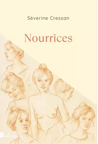 Nourrices, Séverine Cressan, éditions DALVA